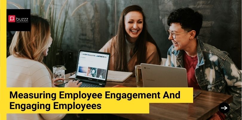 Measuring Employee Engagement And Engaging Employees